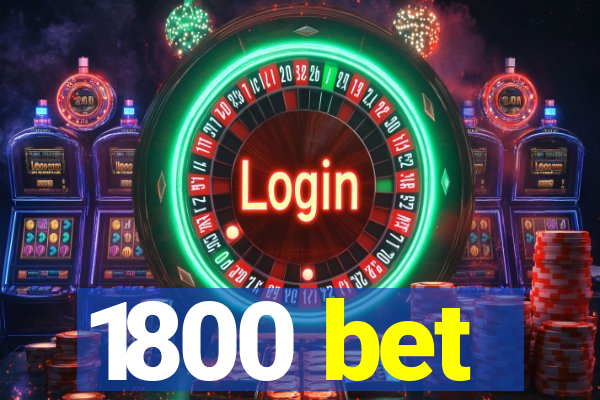 1800 bet